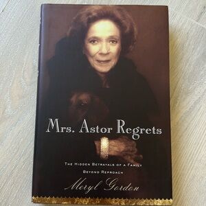 Mrs. Astor Regrets by Meryl Gordon